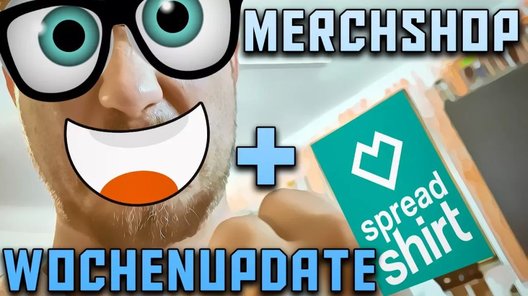 WIR HABEN MERCHANDISE + WOCHENUPDATE!